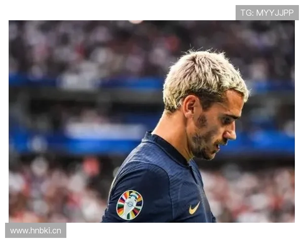 格列兹曼奠定法国队核心地位的经典战役解析